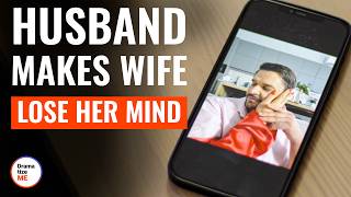 Husband Makes Wife Lose Her Mind | @DramatizeMe