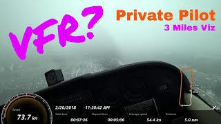 Private Pilot Flight :  3 miles Visibility? Dont Trust The Weather! Cessna 172