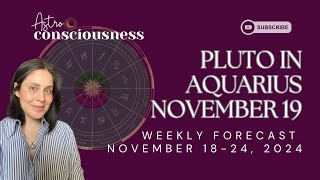 PLUTO IN AQUARIUS NOVEMBER 19 - WEEKLY FORECAST NOV 18-24 - Astro Consciousness by Milly Murillo