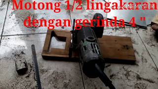 Motong  Lingkaran dengan gerinda 4 inchi