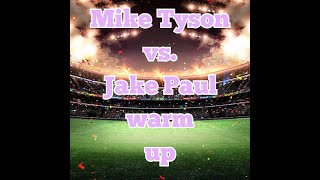 Mike Tyson vs  Jake Paul warm up