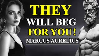 They will BEG FOR YOU - 10 Strategies to Make Them VALUE YOU | Stoicism