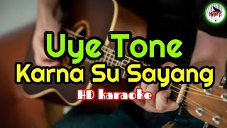 Uye Tone - Karena Su Sayang (karaoke)@HMC82