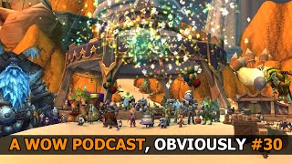 Wait Do People Hate The Anniversary Patch? A WoW Podcast Obviously #30