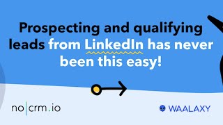 Prospecting and qualifying leads from LinkedIn has never been this easy!