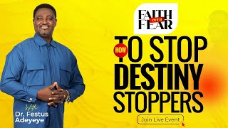 How To Stop Destiny Stoppers | Pastor Festus Adeyeye | ALCC Winners House