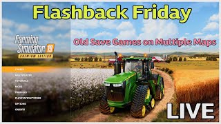 Flashback Friday / FS19 LIVE / Multiple Maps / Old Save Games / PS5 / RustyMoney Gaming