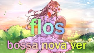 Ayunda Risu - flos (Bossa Nova Remix)