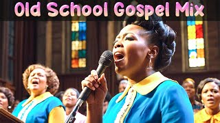 100 GREATEST OLD SCHOOL GOSPEL SONG OF ALL TIME - Best Old Fashioned Black Gospel Music