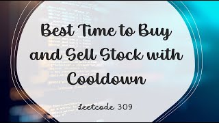 Best Time to Buy and Sell Stock with Cooldown | LeetCode 309