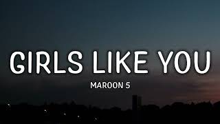 Maroon 5 - Girls Like You (Lyrics) ft. Cardi B