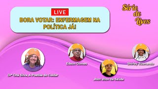 BORA VOTAR: ENFERMAGEM NA POLÍTICA JÁ! Onã Silva, Edson Gomes, Shirley Sizenando, Jhon Jhon da Saúde