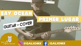 Say Ocean - Primer lugar (Guitar cover)