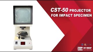 How to use CST-50 Projector for Impact Specimen