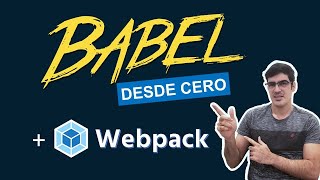 Babel desde cero + Webpack | tutorial práctico