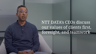 NTT DATA’s CEOs discuss our values of clients first, foresight, and teamwork