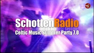 SchottenRadio Celtic Music Party 7.0  •  Episode I • 2015