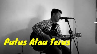 PUTUS ATAU TERUS - JUDIKA