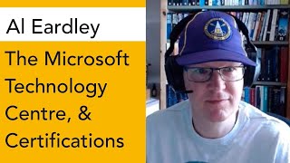 Microsoft Technology Centre, & Microsoft Certifications | Al Eardley | Cloud Conversations Ep 56