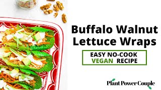 Spicy Vegan Buffalo Walnut Lettuce Wrap Recipe I Plant-Based Summer Lunch