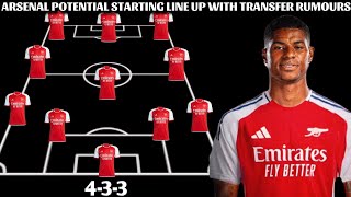 💥 Arsenal potential starting line up with Confirmed transfers and Rumours summer 2024 ft RASHFORD🔥