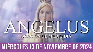 Ángelus de Hoy MIÉRCOLES 13 DE NOVIEMBRE DE 2024 ORACIÓN DE MEDIODÍA