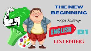 The New Beginning | English Practice Listening B1 | Bajoh Academy