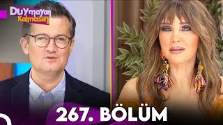 Duymayan Kalmasın 267.Bölüm