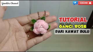 DIY | Tutorial Ganci Mawar dari Kawat Bulu (Pipe Cleaner) | by Yumikha Channel #27