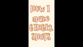 MAKE GINGER SHOTS WITH ME!! + RECIPE