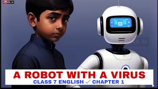 A Robot with a Virus Pedro Pablo Sacristan | Class 7 English | story unit 1| Visak m