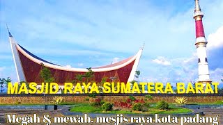 Mesjid megah & mewah di kota padang, mesjid raya sumatra barat