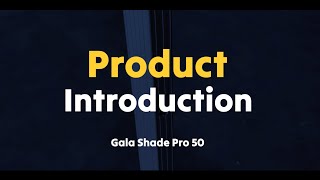 Product Introduction: The Gala Shade Pro 50