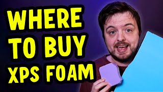 Where To Buy XPS Foam - 2 New Sources