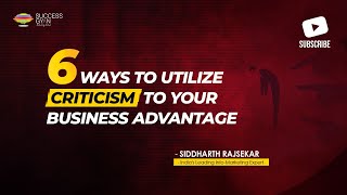 6 Effective Ways of Dealing with Criticism | Siddharth Rajsekar | success gyan