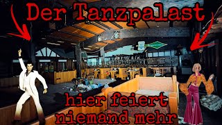 DER TANZPALAST | 🔥 LOST PLACE 🔥