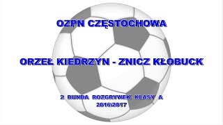 Orzeł Kiedrzyn - Znicz Kłobuck . 15.04.2017 . OZPN Częstochowa Klasa A 2016/17