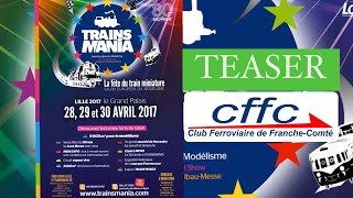 Teaser CFFC: TrainsMania Lille 2017.