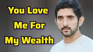 You Love Me For My Wealth | Sheikh Hamdan | Fazza Poems | Hamdan Fazza