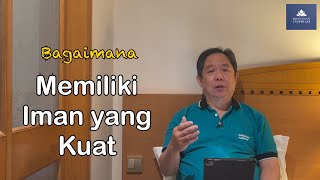 Bagaimana Memiliki Iman yang Kuat (@RenunganInspirasi)