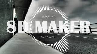 🎧 [8D MUSIC] 블랙핑크 (BLACKPINK) - Crazy Over You [USE HEADPHONES] 🎧