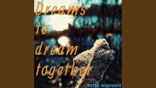 Dreams to dream together