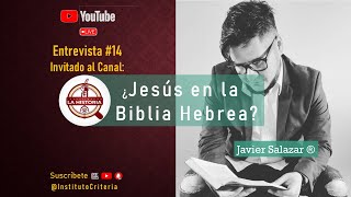 Entrevista 14: ¿Jesús en la Biblia Hebrea? Lucas 24:44 | ILH