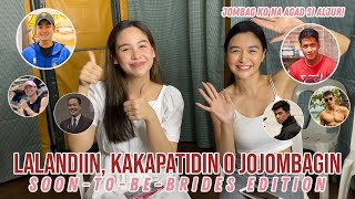 Soon-To-Be-Brides Edition: LALANDIIN, KAKAPATIDIN, JOJOMBAGIN with Empress Schuck | Kris Bernal 💋