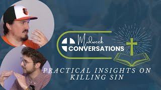 "How do I practically kill my sin?" | CBC Mid-week Conversations