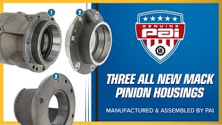 Three All-New PAI Mack Pinion Housings (PAI# 808103 | PAI# 808104 | PAI# 808105)