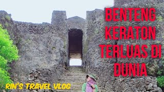 Benteng Keraton terluas di dunia ada disini