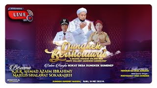 🔴 LIVE | DUNGKEK BERSHOLAWAT BERSAMA MAJELIS SHOLAWAT SOKARAJJEH | ROKAT DESA DUNGKEK SUMENEP MADURA