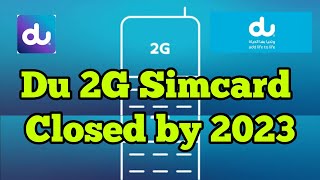 Du 2G Network Shutdown by end of 2023 | Du 2g network shutdown in end of 2023