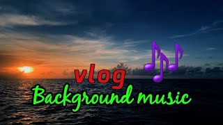 Vlog background music 🎶